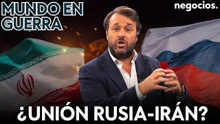 MUNDO EN GUERRA ¿Se unen los ejes RusiaIrán la amenaza nuclear y el riesgo de Europa [upl. by Ecnarrot]