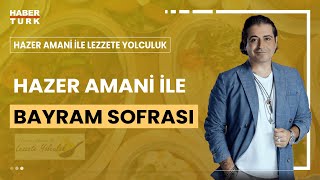 Geleneksel Türk lezzetleri  Hazer Amani ile Lezzete Yolculuk  10 Nisan 2024 [upl. by Ahsyas308]