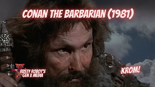 Conan the Barbarian 1982  Krom  Rusty Robot’s Gen X Media [upl. by Melva]