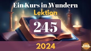 💖 Lektion 245  DEIN Frieden VATER ist bei mir Ich bin in Sicherheit  Ein Kurs in Wundern [upl. by Tammi355]