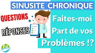 SINUSITE CHRONIQUE Vous avez la Parole  Faitesmoi part de vos Problèmes Questions  Réponses [upl. by Rosenwald]