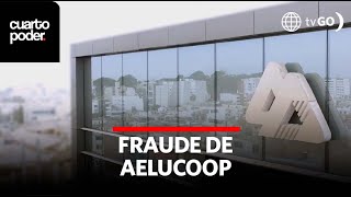 El fraude de la cooperativa AELU  Cuarto Poder  Perú [upl. by Enomahs]