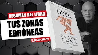 Resumen del libro Tus zonas erróneas  Wayne Dyer [upl. by Bore]