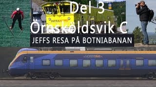 Örnsköldsvik C Resa på Botniabanan Del 3 [upl. by Acsisnarf]