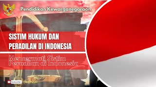 Mencermati Sistem Peradilan di Indonesia quotSistem Hukum dan Peradilan Di Indonesiaquot [upl. by Atiuqrahc215]