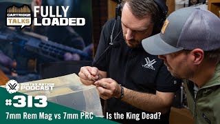 Ep 313  7mm Rem Mag vs 7mm PRC — Is the King Dead [upl. by Nahtal616]