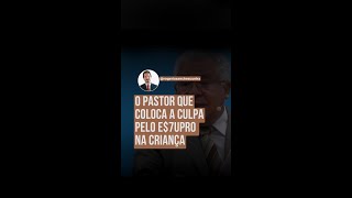 Pastor coloca culpa na criança pelo abus [upl. by Amoreta]