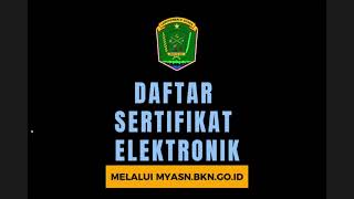 Daftar Mandiri Sertifikat Elektronik BSrE Melalui MyASN [upl. by Faxun983]