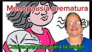 Menopausia prematura Sus consecuencias para la mujer [upl. by Nalid]