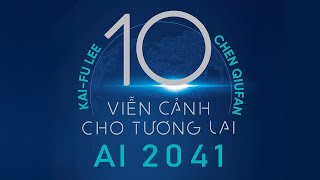 Sách Nói AI 2041 10 Viễn Cảnh Cho Tương Lai  Chương 1  KaiFu Lee Chen Qiufan [upl. by Wakeen]