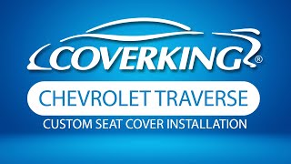 How to Install 20132017 Chevrolet Traverse Custom Seat Covers  COVERKING® [upl. by Lothair841]