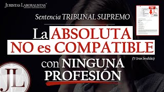 🚩SENTENCIA TS🚩 La Incapacidad Absoluta YA NO ES COMPATIBLE con el trabajo [upl. by Schweitzer]