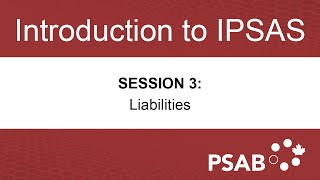 Introduction to IPSAS Workshop – Session 3 – Liabilities [upl. by Ahsiryt127]