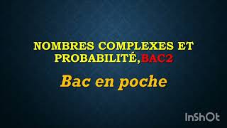 nombres complexes et probabilité Bac2 [upl. by Oidgime539]