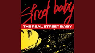 The Real Street Baby [upl. by Gnok]