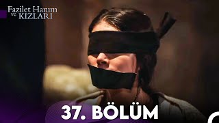 Fazilet Hanım ve Kızları 37 Bölüm [upl. by Datnow]