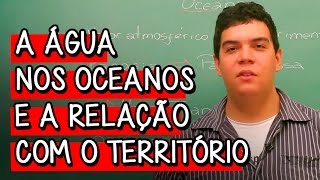 A Água nos Oceanos e a Relação com o Território  Extensivo Geografia  Descomplica [upl. by Fisher]