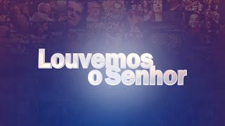 Programa Louvemos o Senhor  Parte II  AO VIVO  Rede Século 21 [upl. by Nalyd88]