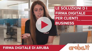 Le soluzioni Firma Digitale per clienti Business [upl. by Kavanagh]