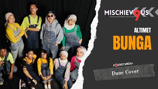 Mischievous 9  Altimet  Bunga  Dance Cover   GenTari SSeMP [upl. by Truscott135]