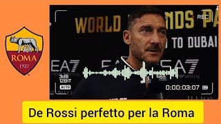 Totti De Rossi perfetto per la Roma ma attenzione al Brighton [upl. by Etat278]