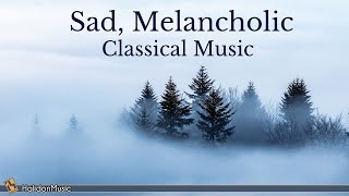 Sad Melancholic Classical Music [upl. by Aihtenyc]