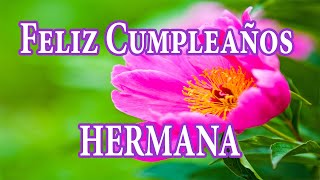 Feliz Cumpleaños hermana [upl. by Edorej]