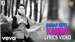 Kande  Lyrics Video  Sabar Koti [upl. by William751]