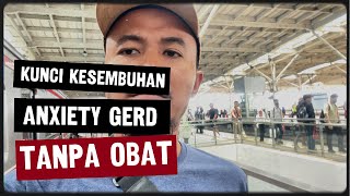 Kunci Kesembuhan Anxiety GERD dengan Cepat dan tepat sasaran [upl. by Ednargel426]