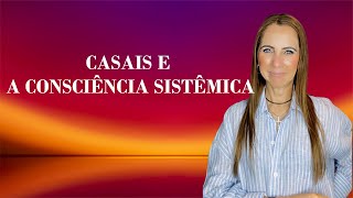 Casais e a consciência sistemica [upl. by Frisse]