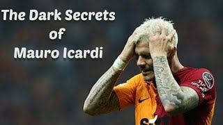 The Dark Secrets of Mauro Icardi [upl. by Marylee]