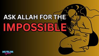 Learn How Allah Will Give You The Impossible  Make Dua Like This dua dawah islamiclectures [upl. by Aned]