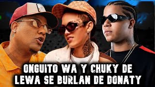 ONGUITO WA Y CHUKY DE LEWA SE BURLAN DE DONATY [upl. by Hsina]