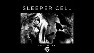 Sleeper Cell  Sectioned EP [upl. by Gerrald869]