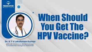 When Should You Get The HPV Vaccine  Medicover Hospitals [upl. by Anaicul822]