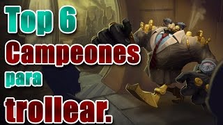 Top 6 Campeones para trollear en League Of Legends [upl. by Hiltner]