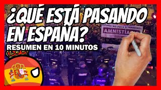 ✅¿Qué está PASANDO en ESPAÑA  Todo lo que hay que saber de las PROTESTAS y la AMNISTÍA en 10 min [upl. by Akiem]