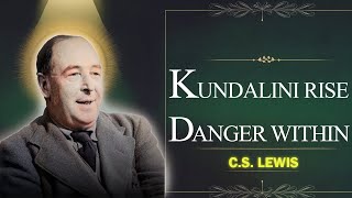 CS Lewis Exposes the Terrifying Truth About Kundalini Energy – Unlock It If You Dare [upl. by Haman558]