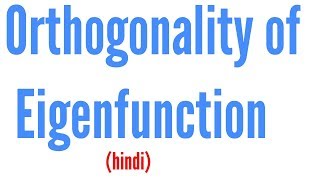 Orthogonality of eigenfunction in hindi [upl. by Dloraj266]