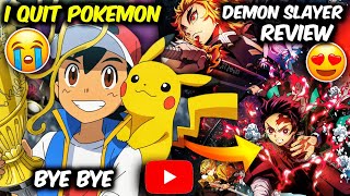 Bye Bye  I Quit Pokemon And Started Watching Demon Slayer 😭 [upl. by Obau]