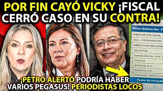 Por fin CAE Vicky ¡Fiscal CERRÓ su caso ¿Aceptó DELITOS Petro alertó podría haber otros PEGASUS [upl. by Juieta]