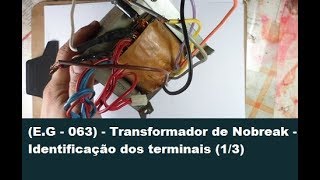 EG  063  Transformador de Nobreak  Identificação dos terminais 13 [upl. by Ezana]