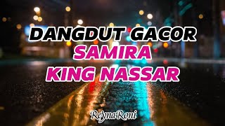 DJ SAMIRA  KING NASSAR  REMIX FULL BASS TERBARU 2024 VIRAL TIKTOK RONIREYNA [upl. by Sedgewinn]