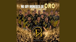 No Soy Monedita De Oro En vivo [upl. by Suicul]