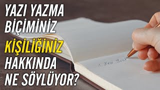 YAZI YAZMA BİÇİMİNİZ KİŞİLİĞİNİZ HAKKINDA NE SÖYLÜYOR [upl. by Alodee582]