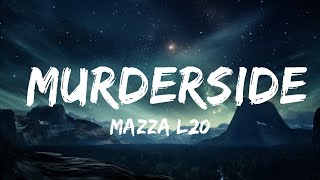 Mazza L20  Murderside  15p LyricsLetra [upl. by Arramas483]