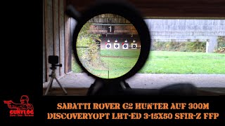 Sabatti Rover G2 Hunter auf 300m  Discoveryopt LHT ED 315x50SFIRZ FFP [upl. by Litman]