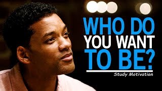 WHO DO YOU WANT TO BE  Best Motivational Video for Students amp Success in Life [upl. by Vedi]