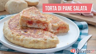 Torta di pane raffermo con pomodoro e mozzarella  Ricettait [upl. by Gonyea]