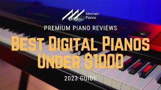 🎹 Best Digital Pianos Under 1000  HighQuality Sound on a Budget in 2023 🎹 [upl. by Jun]